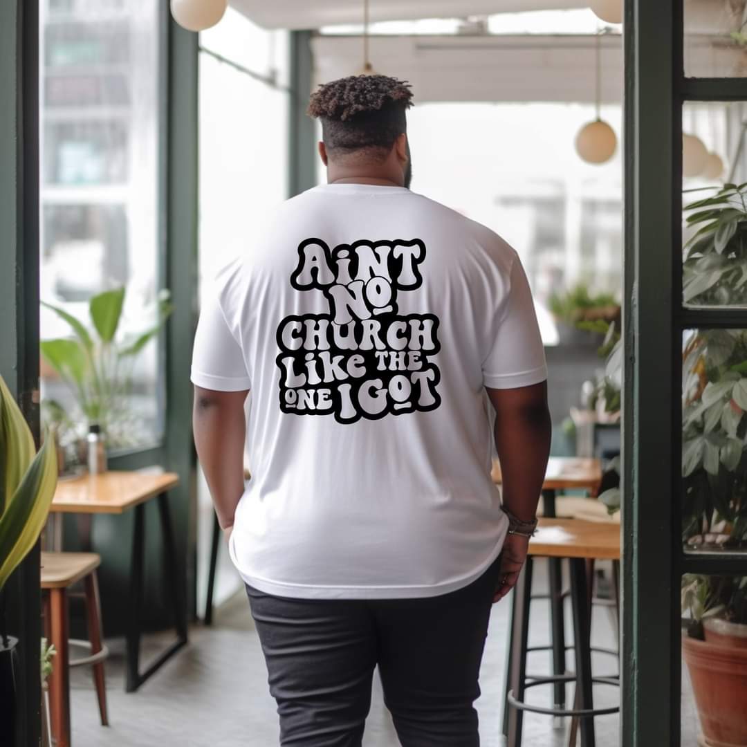 Ain't No Church Like The One I Got