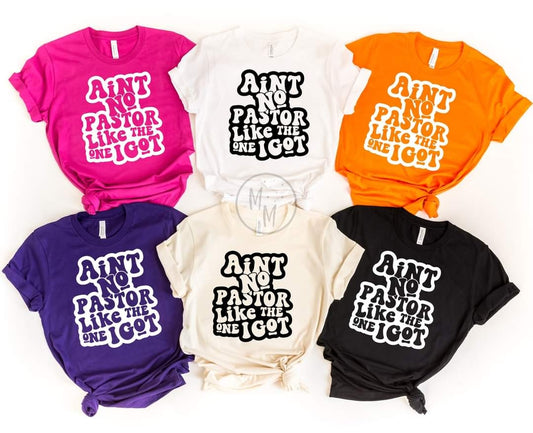 Ain't No Pastor Like the One I Got