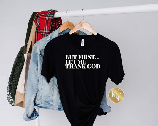 But First... Let Me Thank God