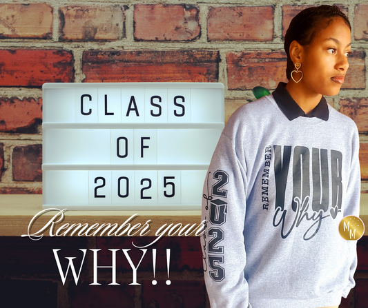 Remember Your Why c/o 2025